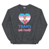 Trans And Proud Unisex Sweatshirt